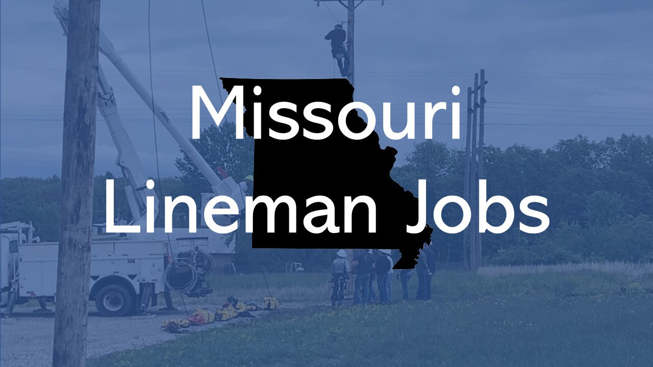 2024 Missouri Lineman Jobs QUICK APPLY